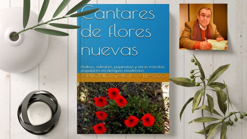 Cantares de flores nuevas, nuevo libro de Antonio García Velasco